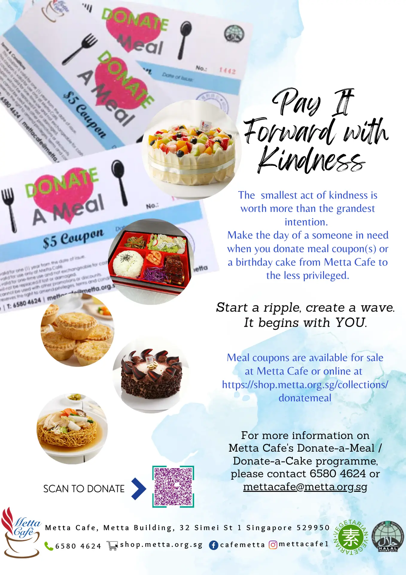 Metta Cafe Pay It Forward with Kindness: donate meal coupons or a birthday cake to people in need.